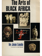 The Arts of Black Africa by Jean Laude