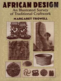 Книга «African Design: An Illustrated Survey of Traditional Craftwork» [Margaret Trowell]