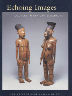 Каталог выставки в музее Metropolitan «Echoing Images: Couples in African Sculpture»